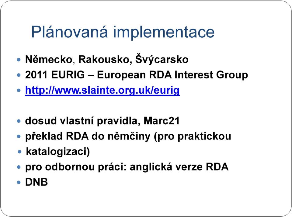 uk/eurig dosud vlastní pravidla, Marc21 překlad RDA do němčiny