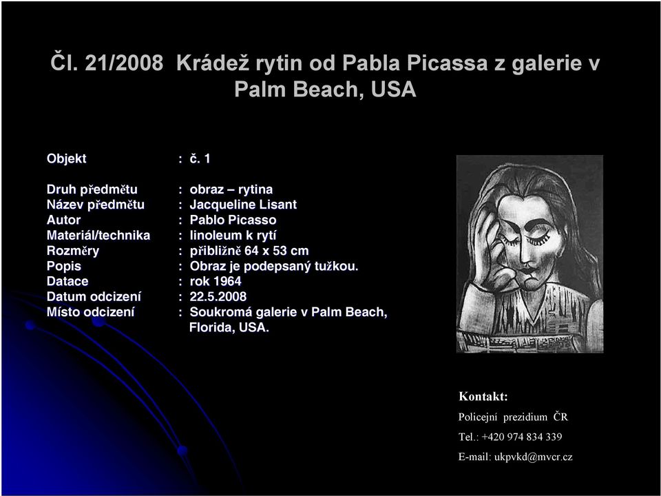 . 1 rytina : Jacqueline Lisant : Pablo Picasso /technik l/technika :