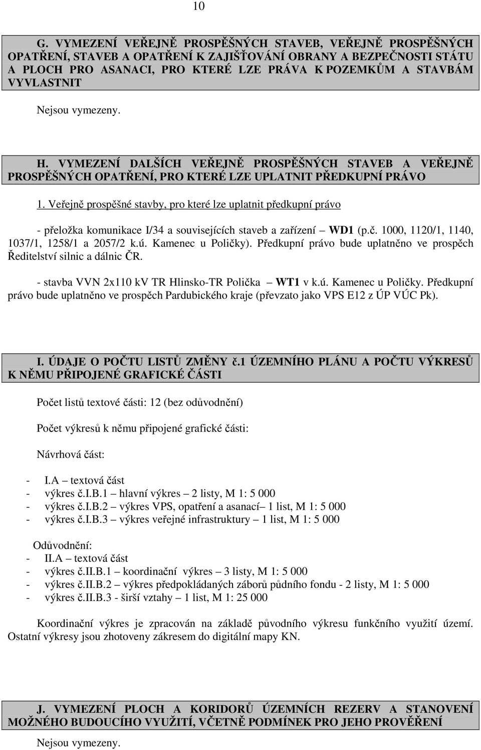 Veřejně prospěšné stavby, pro které lze uplatnit předkupní právo - přeložka komunikace I/34 a souvisejících staveb a zařízení WD1 (p.č. 1000, 1120/1, 1140, 1037/1, 1258/1 a 2057/2 k.ú.