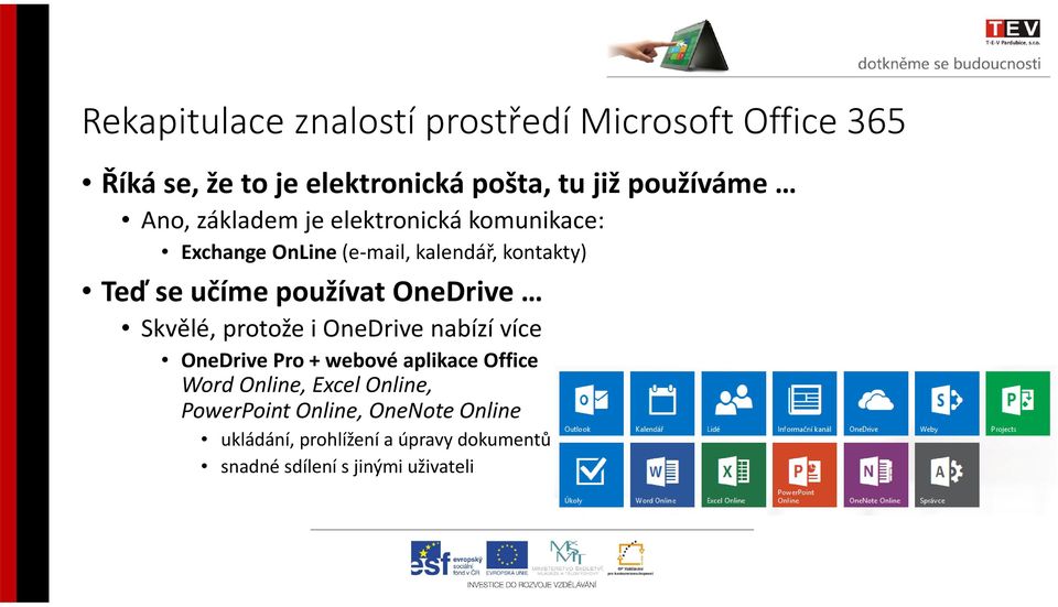 OneDrive Skvělé, protože i OneDrive nabízí více OneDrive Pro + webové aplikace Office Word Online, Excel