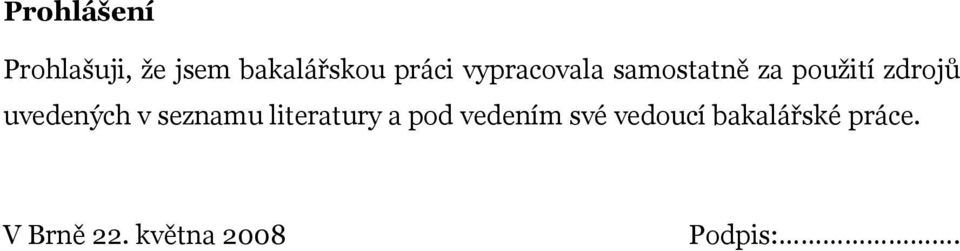 uvedených v seznamu literatury a pod vedením své