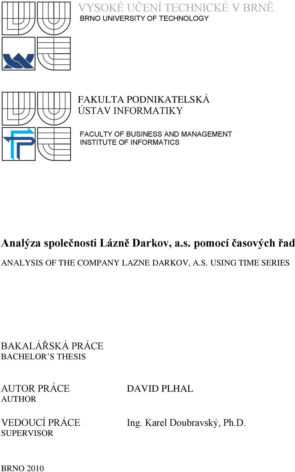 olečnosti Lázně Darkov, a.s. pomocí časových řad ANALYSI