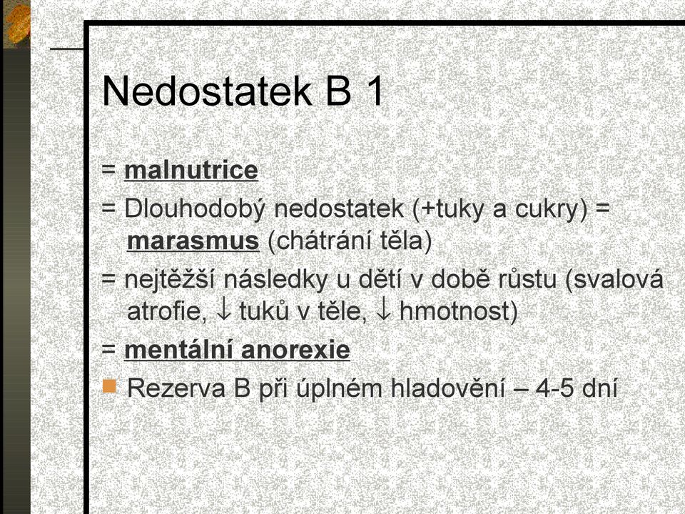 dětí v době růstu (svalová atrofie, tuků v těle, hmotnost)