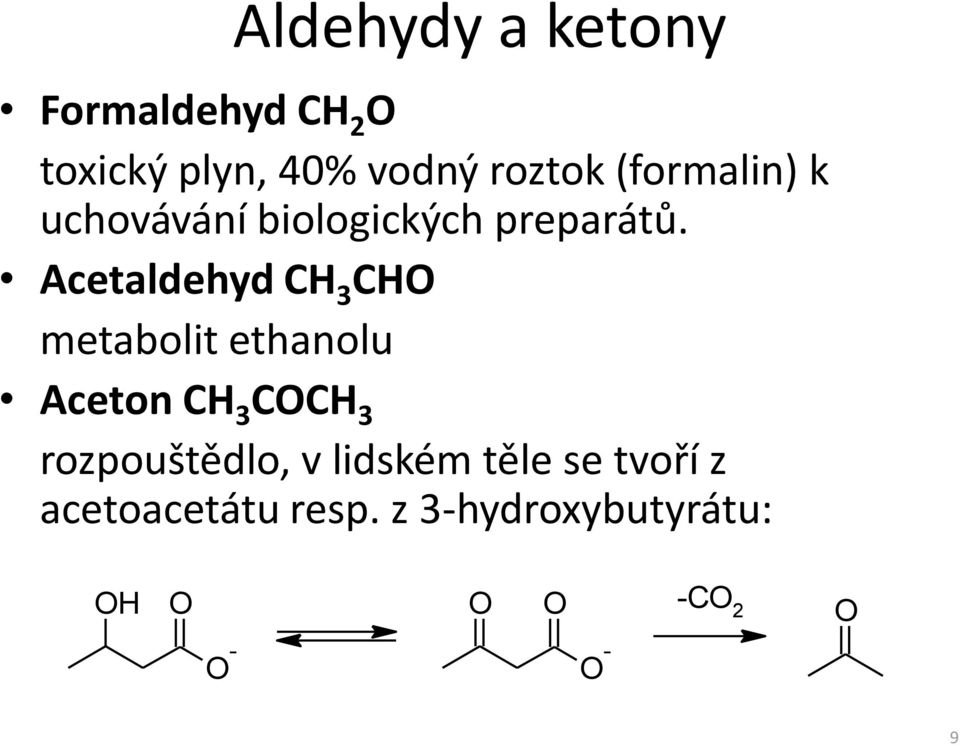 Acetaldehyd C 3 C metabolit ethanolu Aceton C 3 CC 3