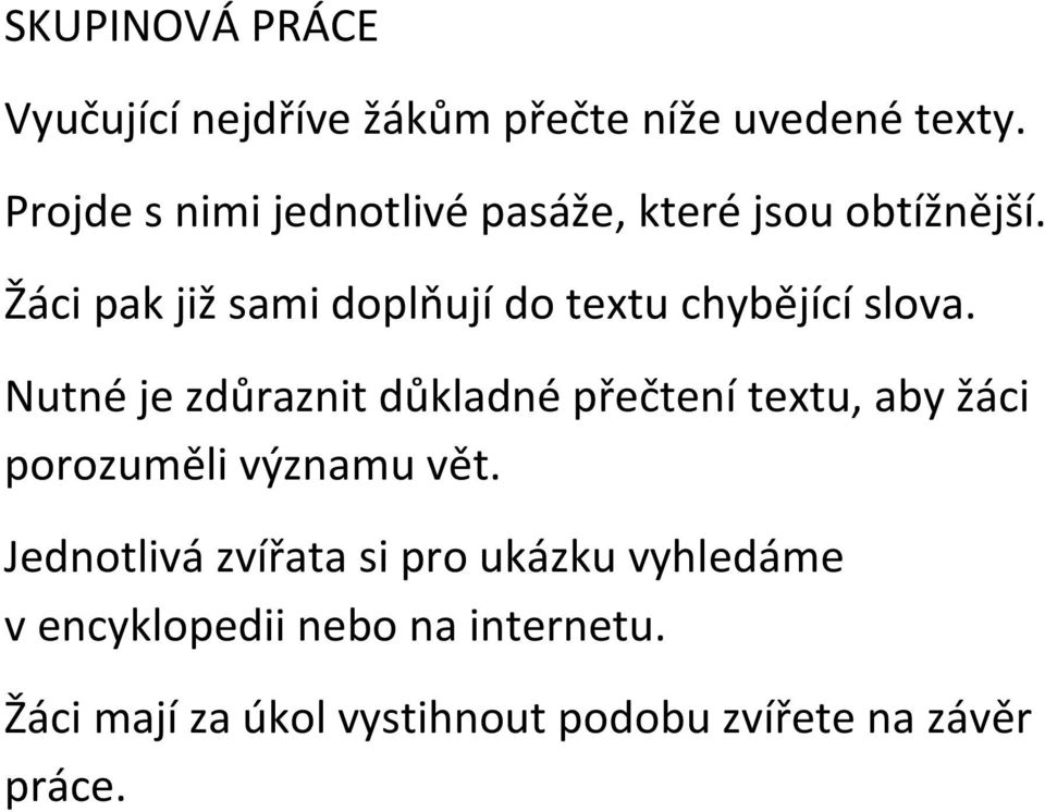 Žáci pak již sami doplňují do textu chybějící slova.