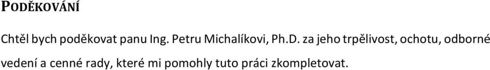 za jeho trpělivost, ochotu, odborné