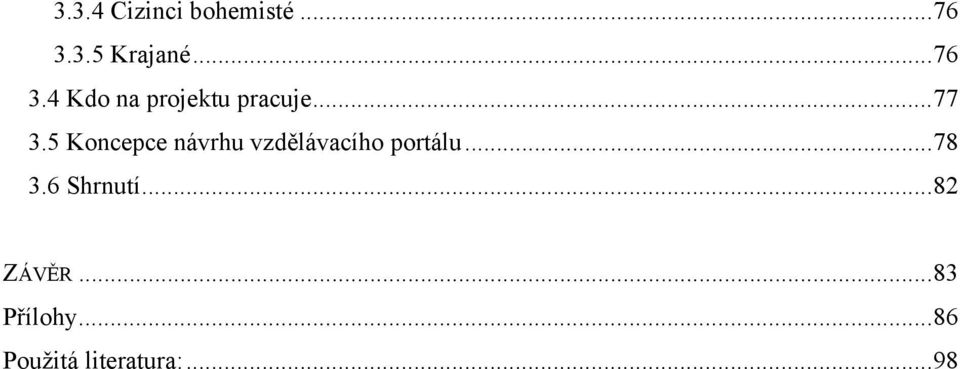 ..77 3.5 Koncepce návrhu vzdělávacího portálu.