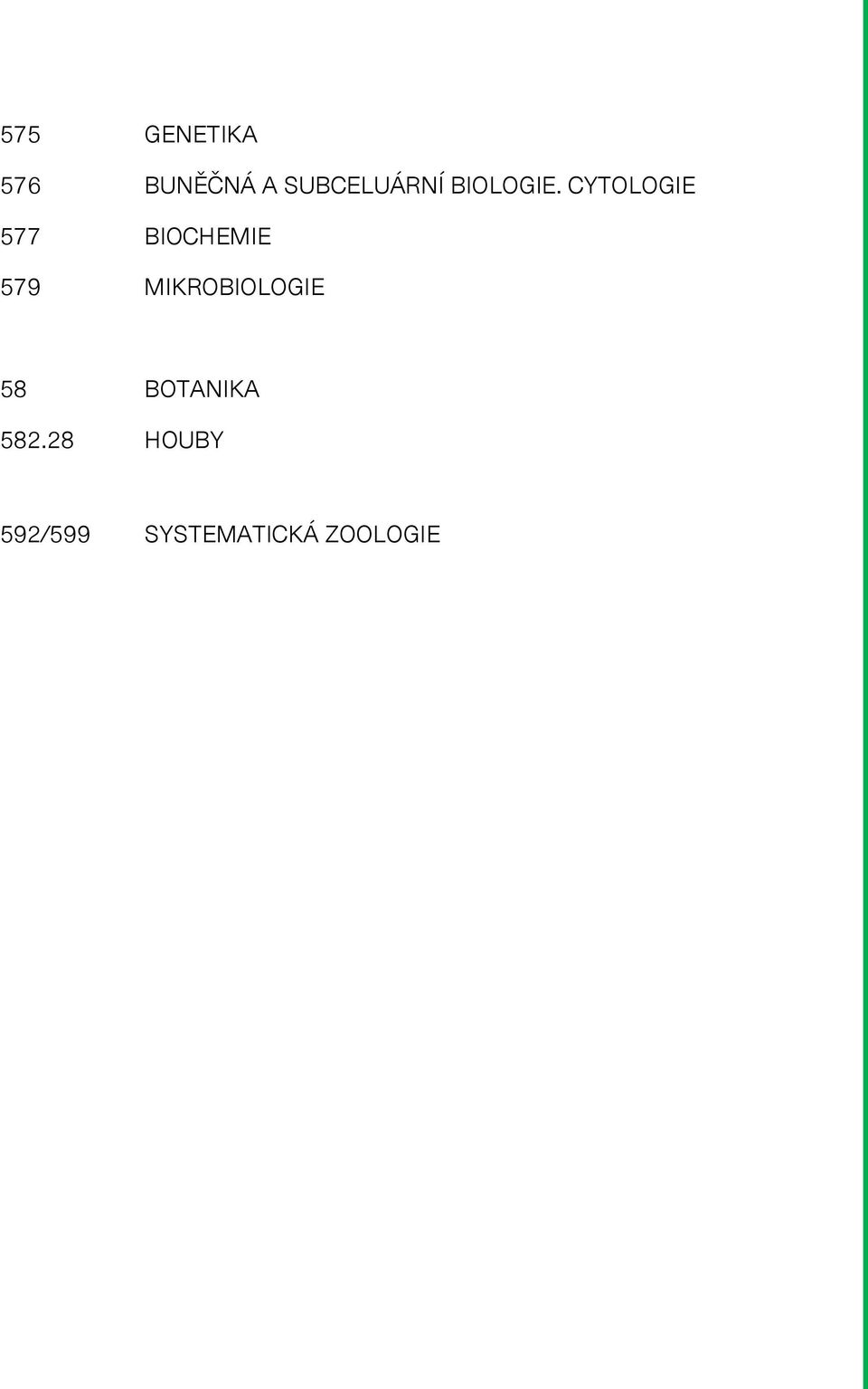 CYTOLOGIE 577 BIOCHEMIE 579