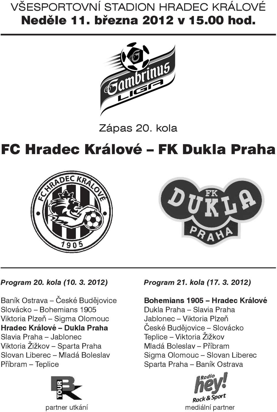 Sparta Praha Slovan Liberec Mladá Boleslav Příbram Teplice Program 21. kola (17. 3.