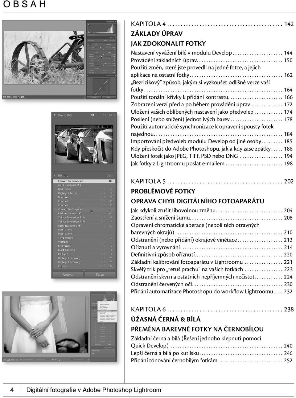 ......................................................... 164 Použití tonální křivky k přidání kontrastu....................... 166 Zobrazení verzí před a po během provádění úprav.