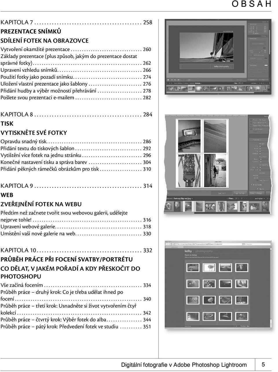 ..................................... 266 Použití fotky jako pozadí snímku............................... 274 Uložení vlastní prezentace jako šablony........................ 276 Přidání hudby a výběr možností přehrávání.