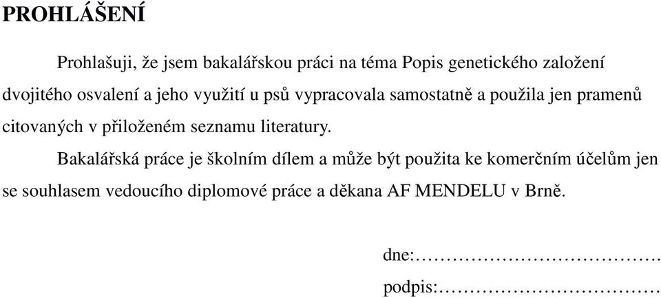 citovaných v přiloženém seznamu literatury.