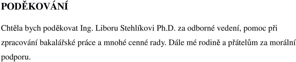 za odborné vedení, pomoc při zpracování