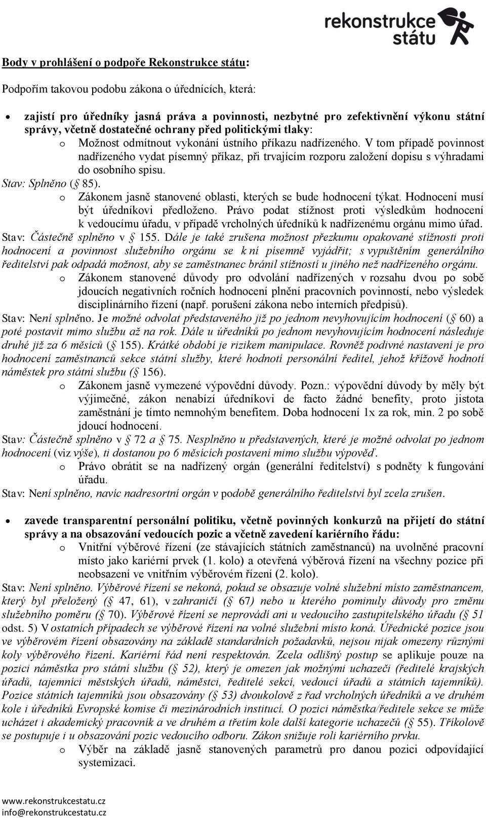 Stav: Splněn ( 85). Záknem jasně stanvené blasti, kterých se bude hdncení týkat. Hdncení musí být úředníkvi předlžen.