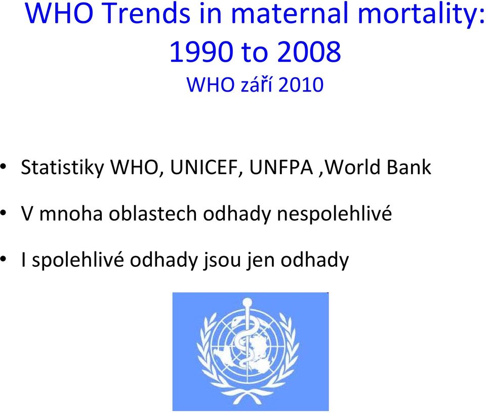 UNFPA,World Bank V mnoha oblastech odhady