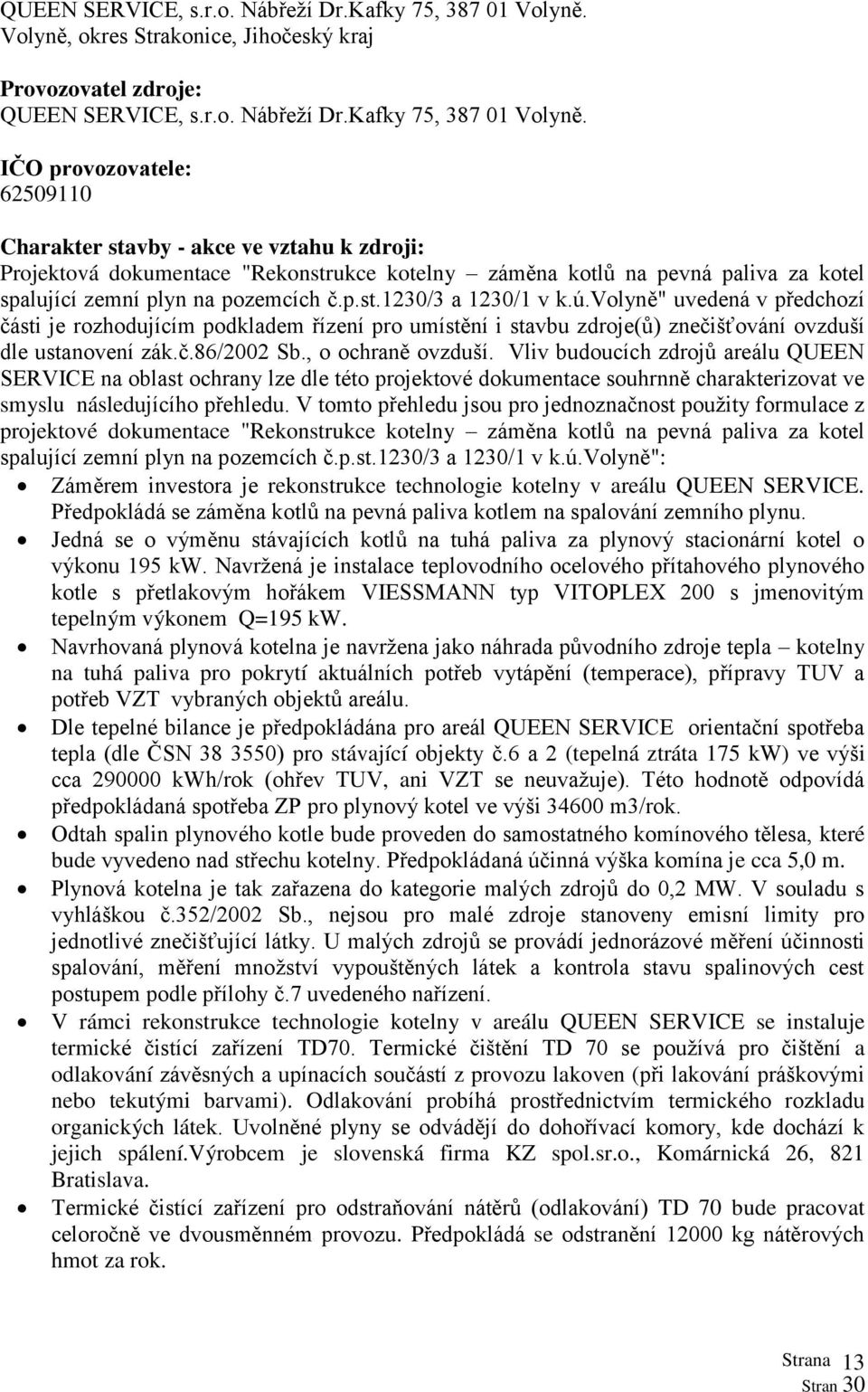 pevná paliva za kotel spalující zemní plyn na pozemcích č.p.st.1230/3 a 1230/1 v k.ú.