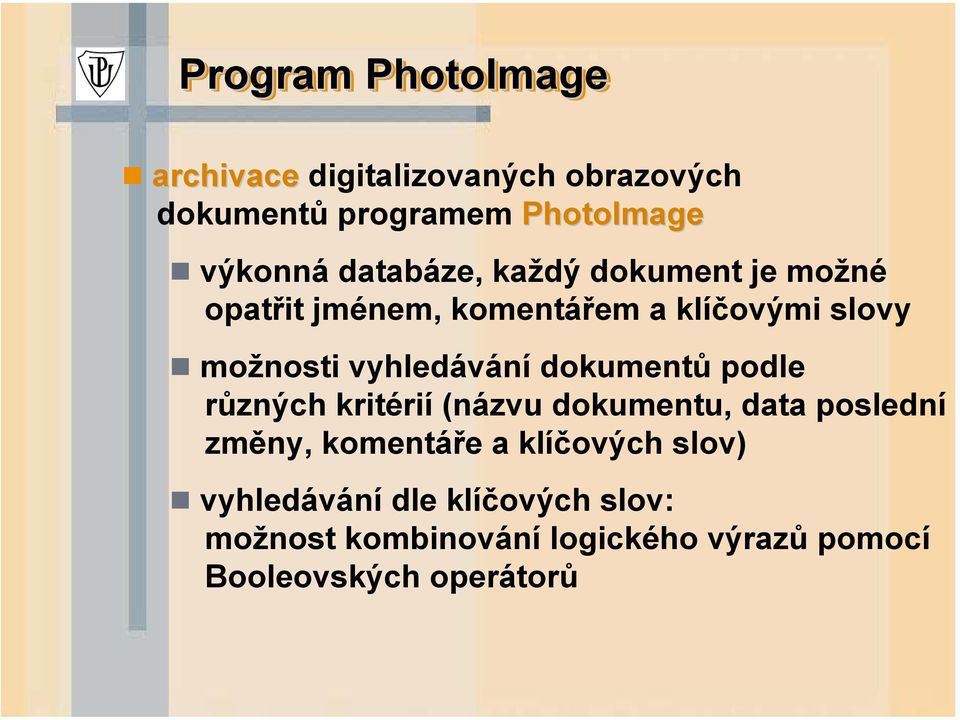vyhledávání dokumentů podle různých kritérií (názvu dokumentu, data poslední změny, komentáře a