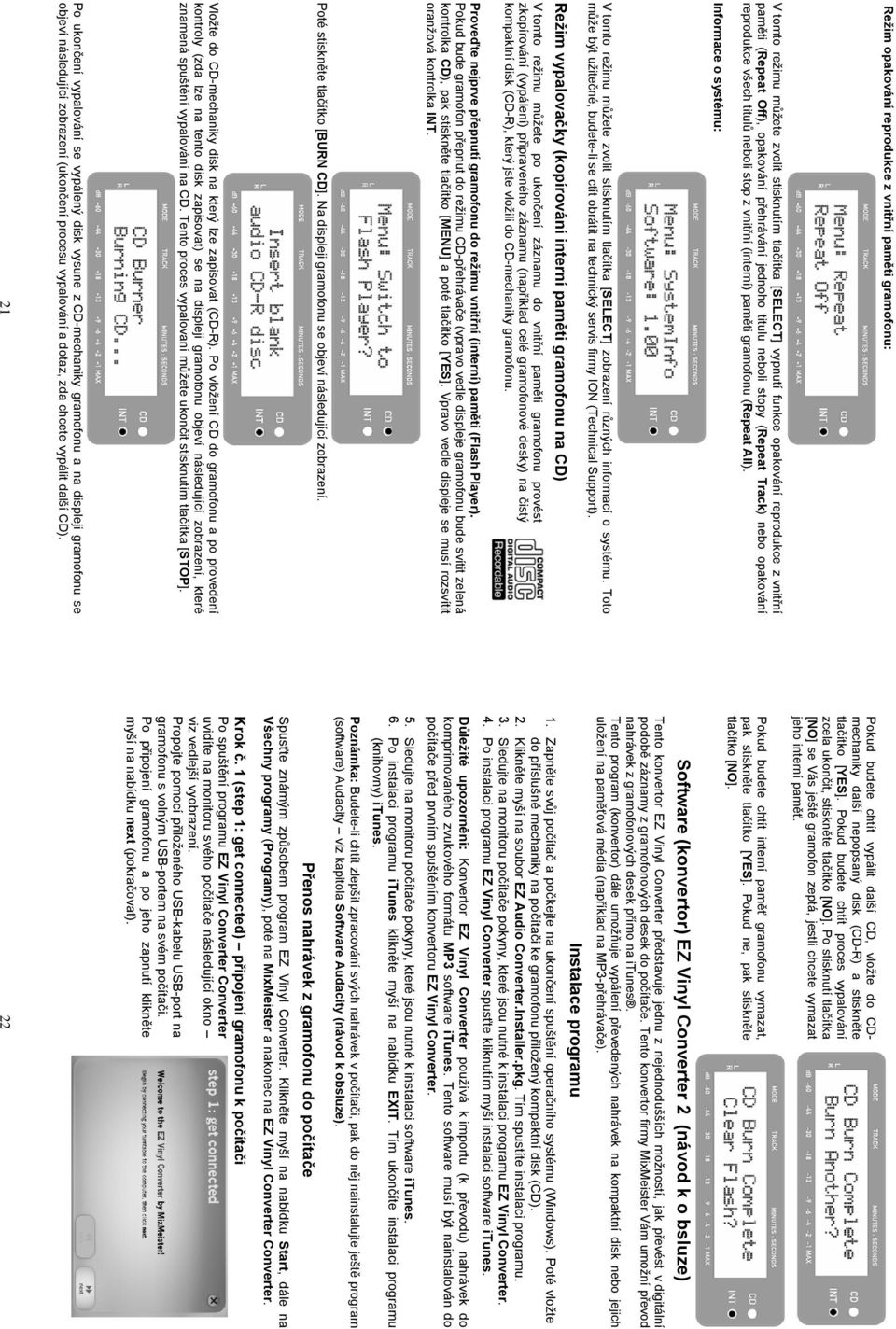 Informace o systému: V tomto režimu můžete zvolit stisknutím tlačítka [SELECT] zobrazení různých informací o systému.