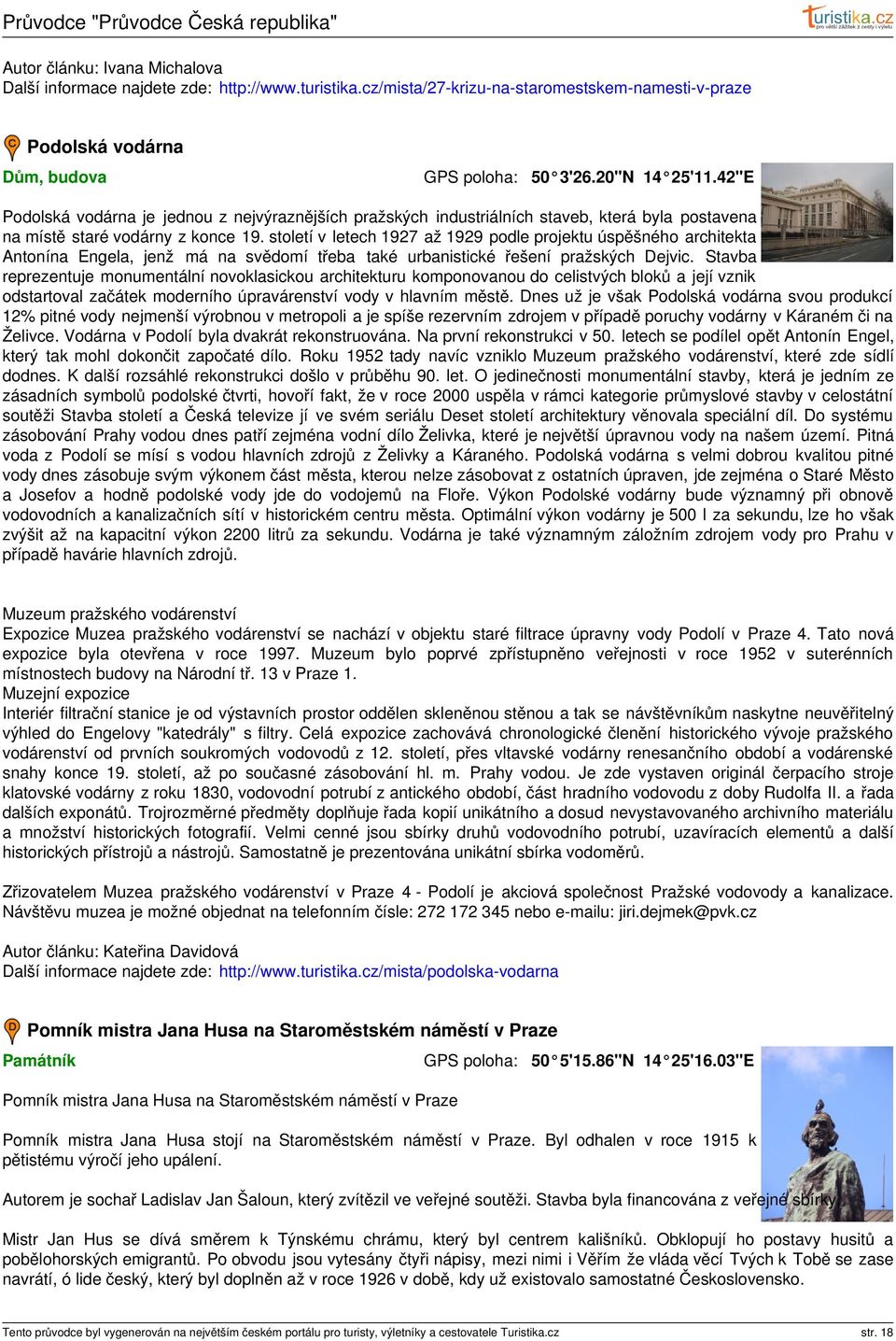 století v letech 1927 až 1929 podle projektu úspěšného architekta Antonína Engela, jenž má na svědomí třeba také urbanistické řešení pražských Dejvic.