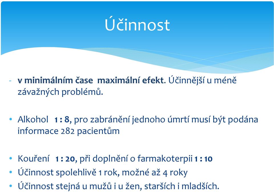 Alkohol 1 : 8, pro zabránění jednoho úmrtí musí být podána informace 282