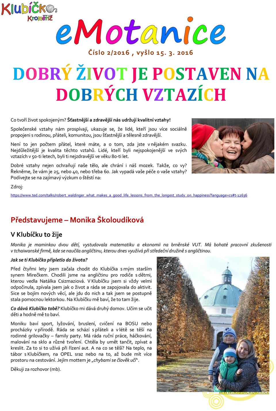 Není to jen počtem přátel, které máte, a o tom, zda jste v nějakém svazku. Nejdůležitější je kvalita těchto vztahů.