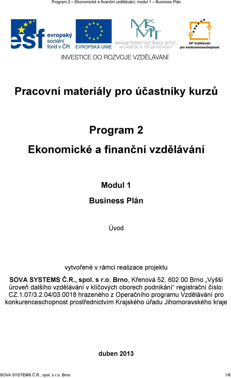 ektu SOVA SYSTEMS Č.R., spol