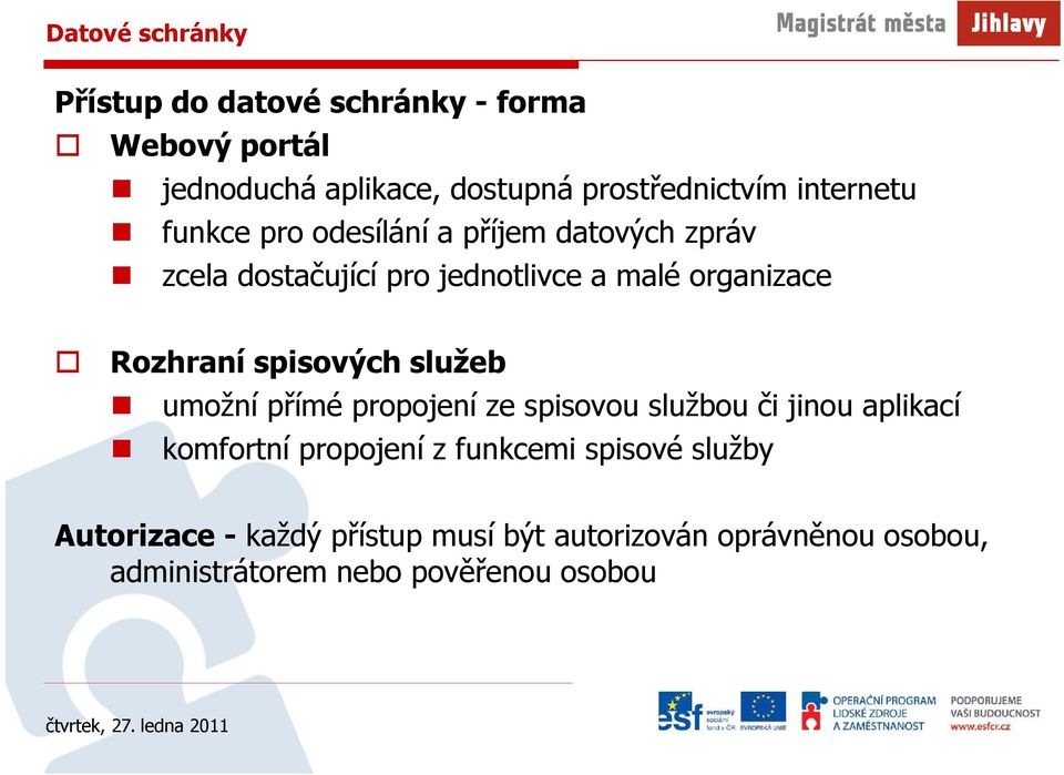 Rozhraní spisových služeb umožní přímé propojení ze spisovou službou či jinou aplikací komfortní propojení z