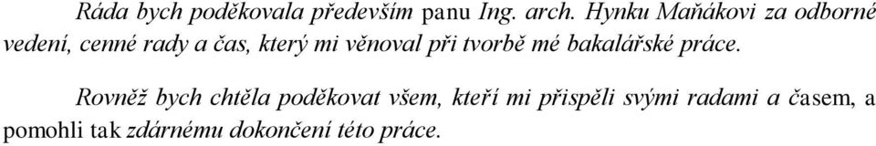 věnoval při tvorbě mé bakalářské práce.