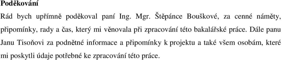 při zpracování této bakalářské práce.
