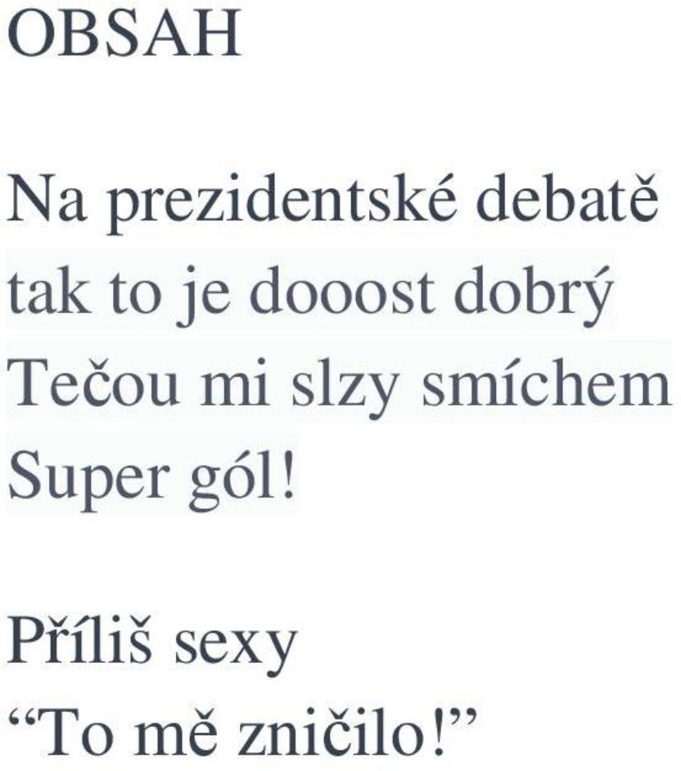 dobrý Tečou mi slzy smíchem
