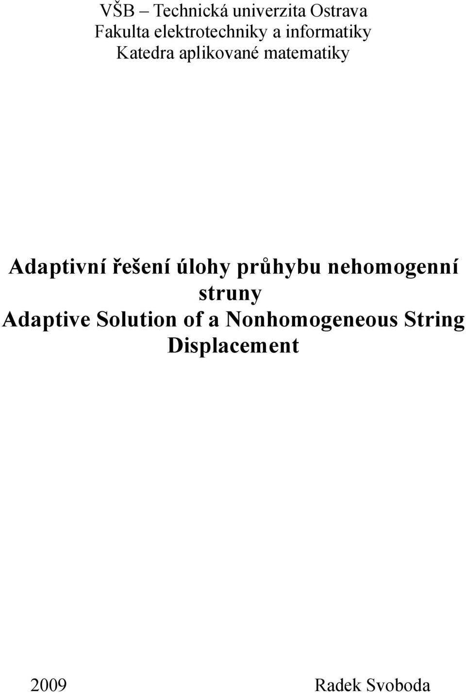 řešení úlohy průhybu nehomogenní struny Adaptive