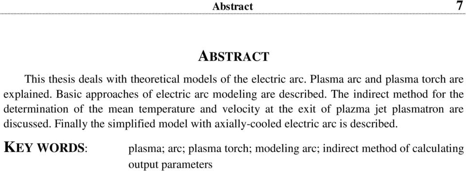 The indirect method for the determination of the mean temperature and velocity at the exit of plazma jet plasmatron are