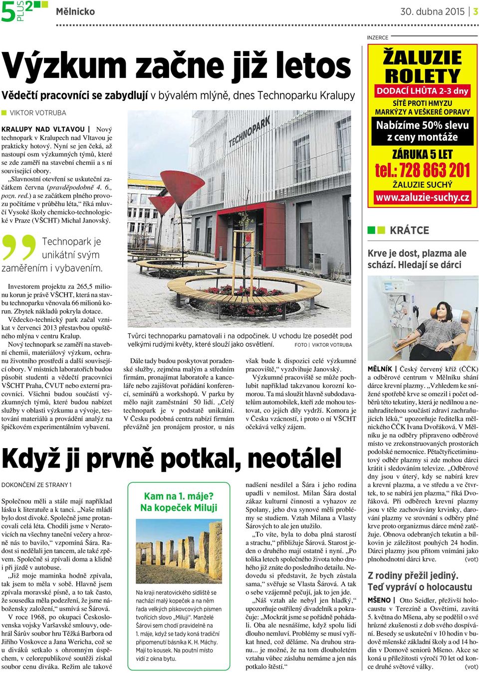 hotový. Nyní se jen čeká, až nastoupí osm výzkumných týmů, které se zde zaměří nastavební chemii asní související obory. Slavnostní otevření se uskuteční začátkem června (pravděpodobně 4. 6., pozn.
