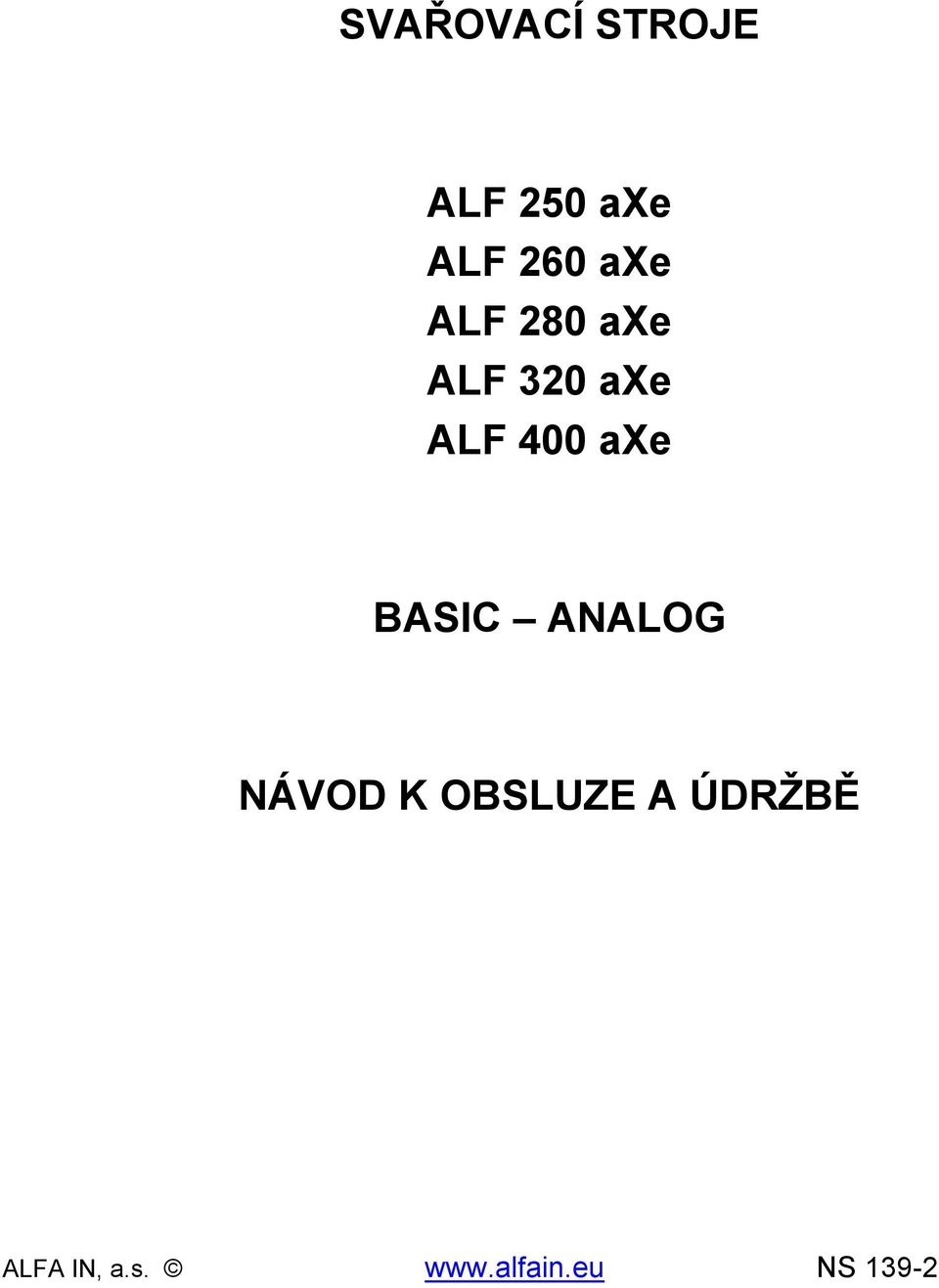 320 axe ALF 400 axe BASIC