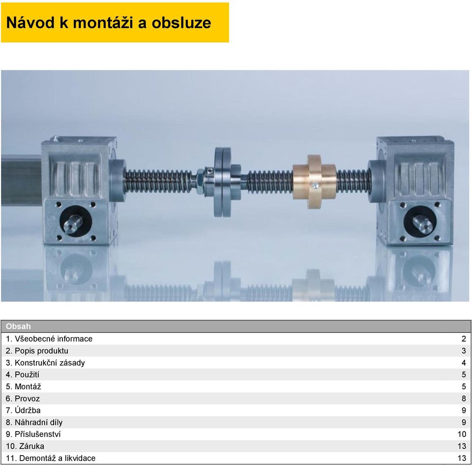 Konstrukční zásady 4 4. Použití 5 5. Montáž 5 6.