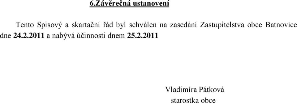 Zastupitelstva obce Batnovice dne 2422011 a