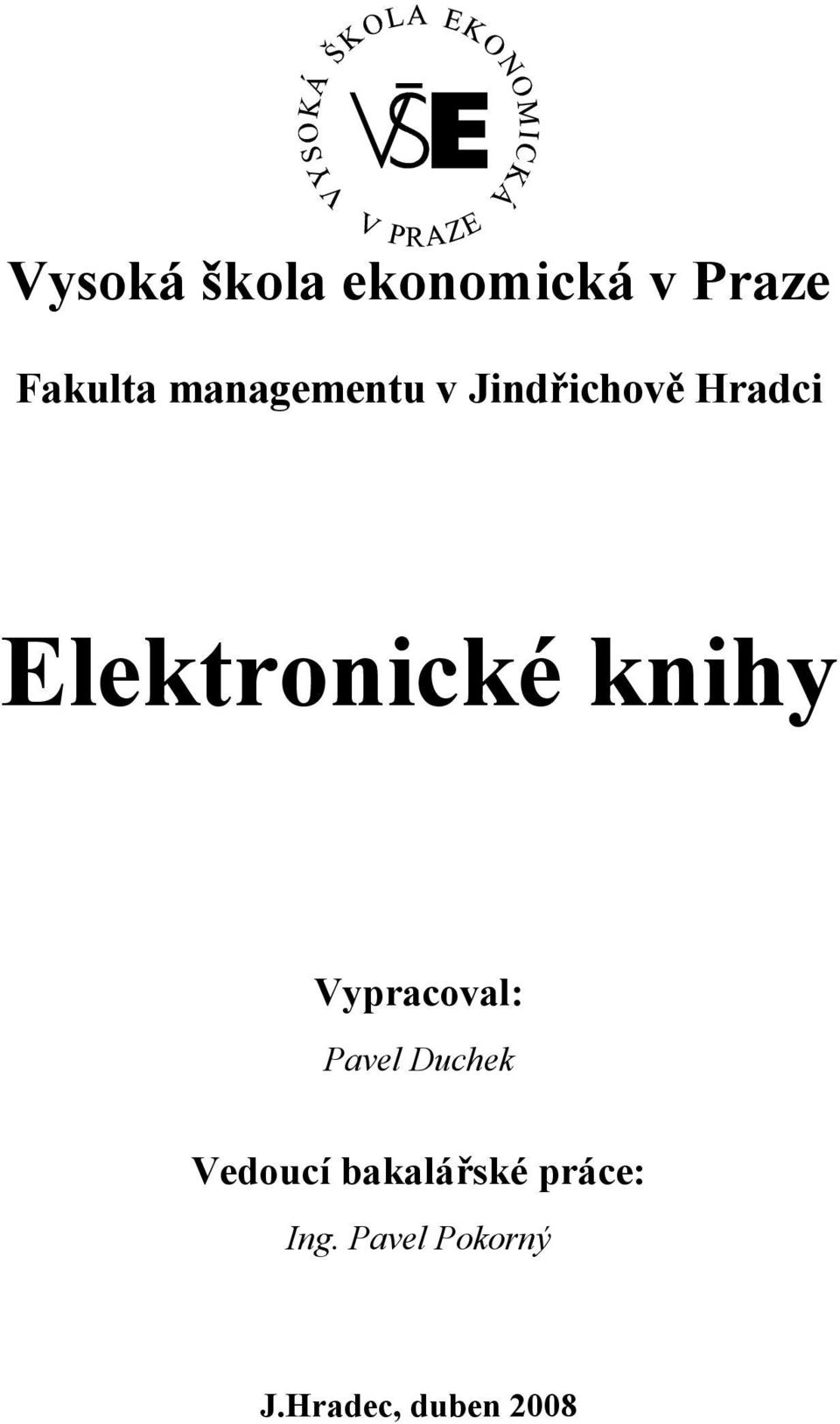 knihy Vypracoval: Pavel Duchek Vedoucí