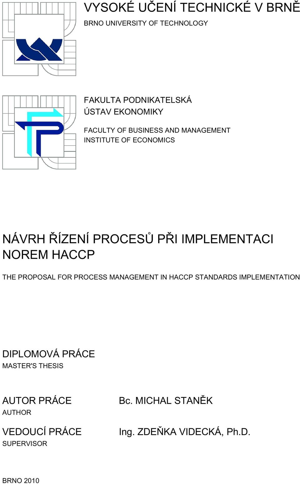 HACCP THE PROPOSAL FOR PROCESS MANAGEMENT IN HACCP STANDARDS IMPLEMENTATION DIPLOMOVÁ PRÁCE MASTER'S