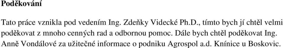 , tímto bych jí chtěl velmi poděkovat z mnoho cenných rad a