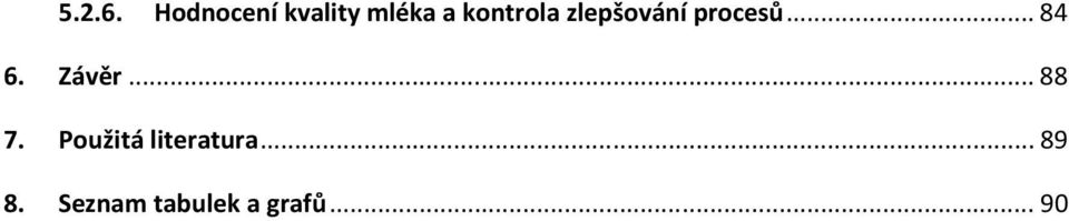 zlepšování procesů...84 6. Závěr.
