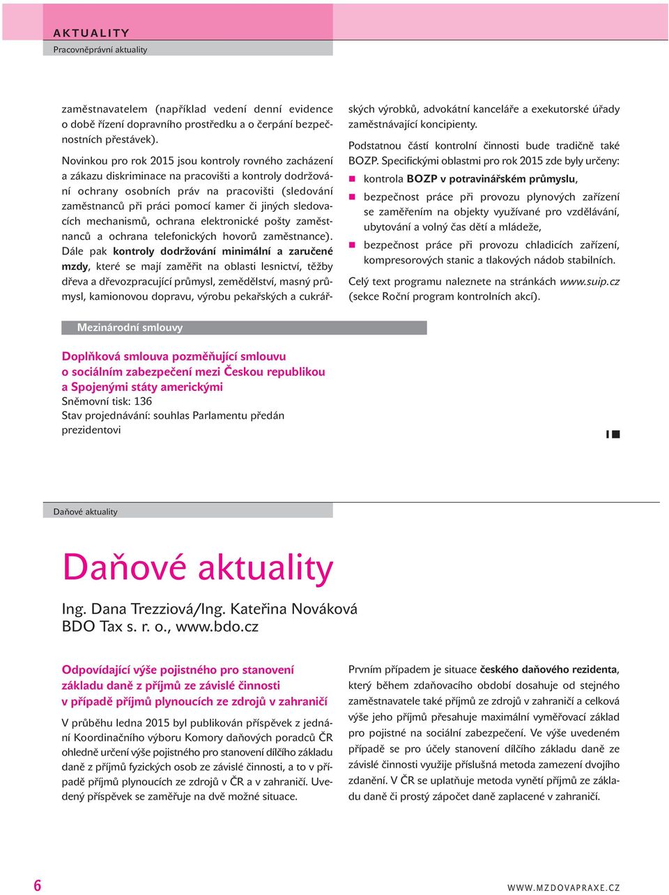 jiných sledovacích mechanismů, ochrana elektronické pošty zaměstnanců a ochrana telefonických hovorů zaměstnance).