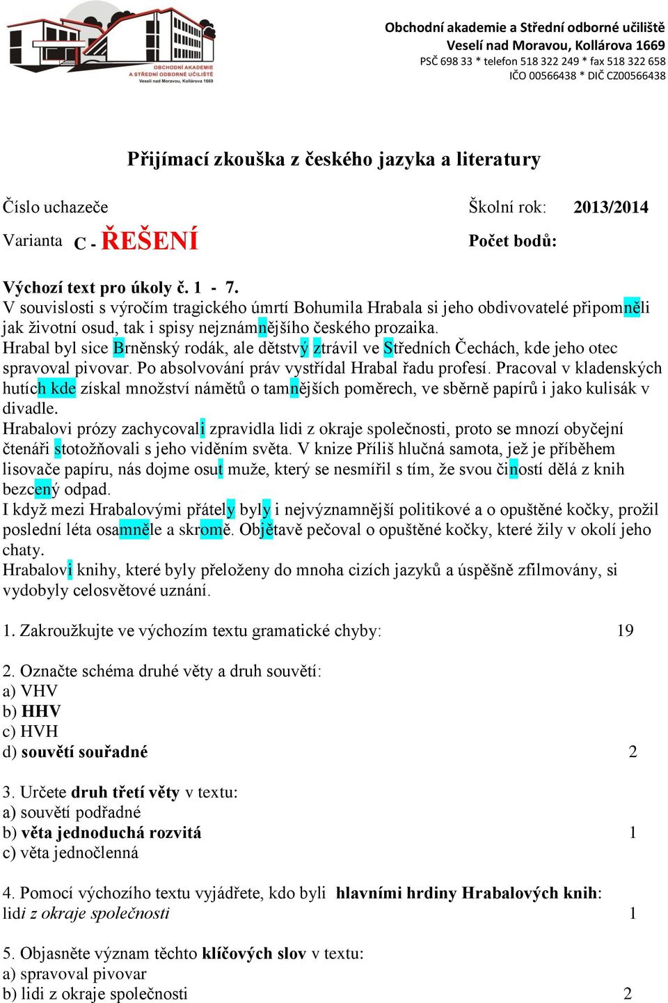 Hrabal byl sice Brněnský rodák, ale dětstvý ztrávil ve Středních Čechách, kde jeho otec spravoval pivovar. Po absolvování práv vystřídal Hrabal řadu profesí.