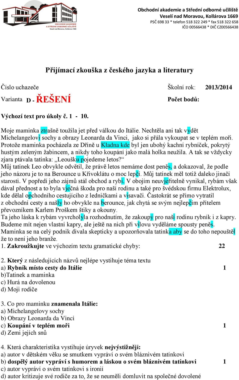 Protože maminka pocházela ze Dříně u Kladna kde byl jen ubohý kachní rybníček, pokrytý hustým zeleným žabincem, a nikdy toho koupání jako malá holka neužila.