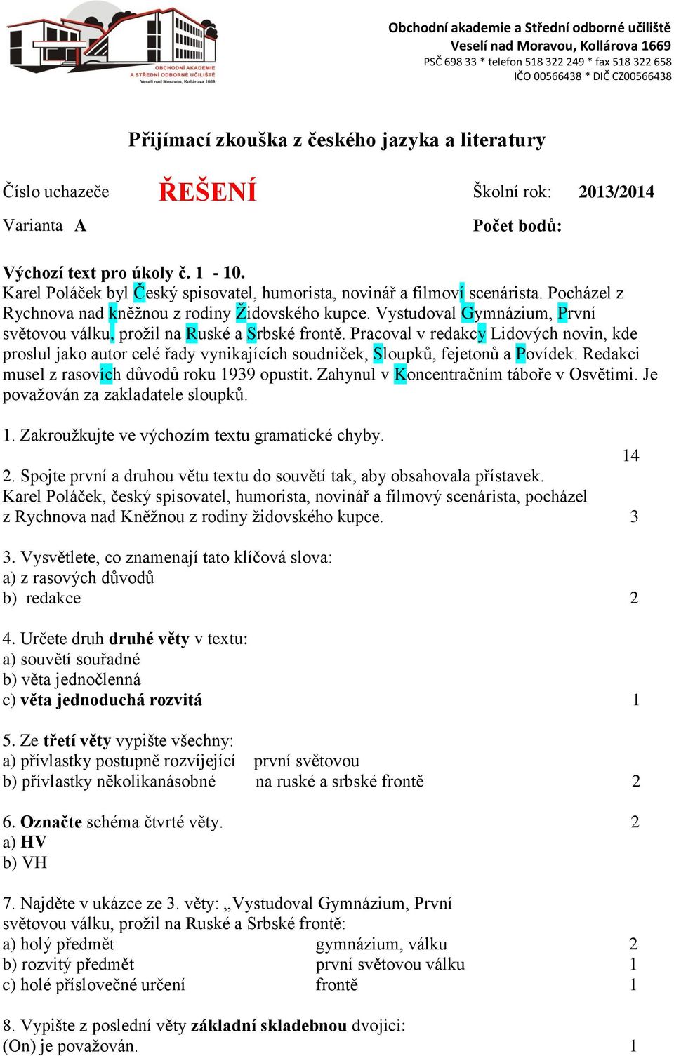 Vystudoval Gymnázium, První světovou válku, prožil na Ruské a Srbské frontě. Pracoval v redakcy Lidových novin, kde proslul jako autor celé řady vynikajících soudniček, Sloupků, fejetonů a Povídek.