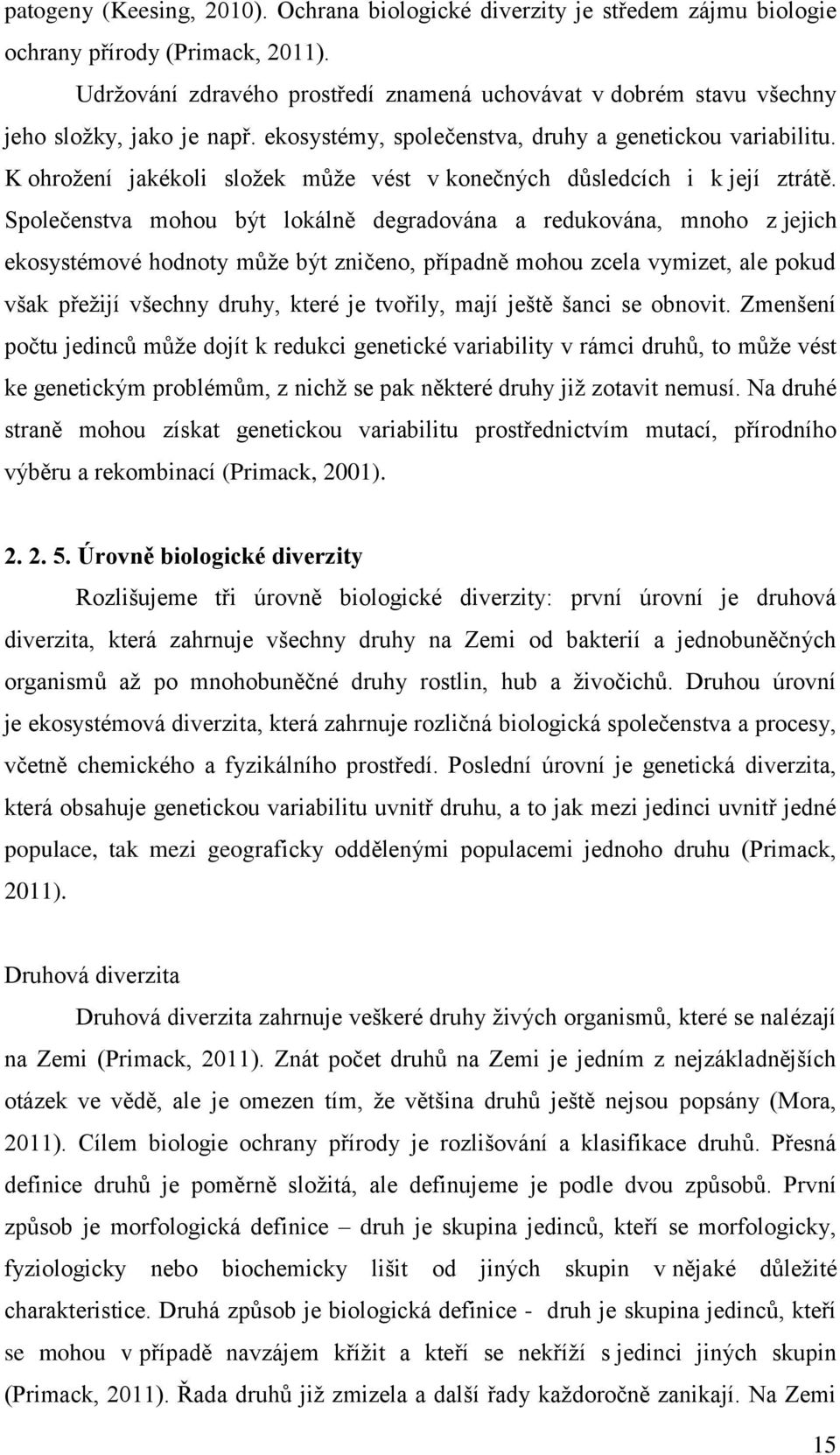 K ohrožení jakékoli složek může vést v konečných důsledcích i k její ztrátě.