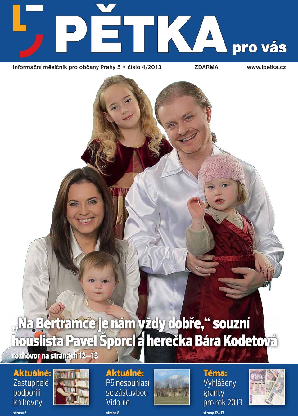 rozhovor na stranách h12 13 13 Aktuálně: Zastupitelé podpořili knihovny strana 6