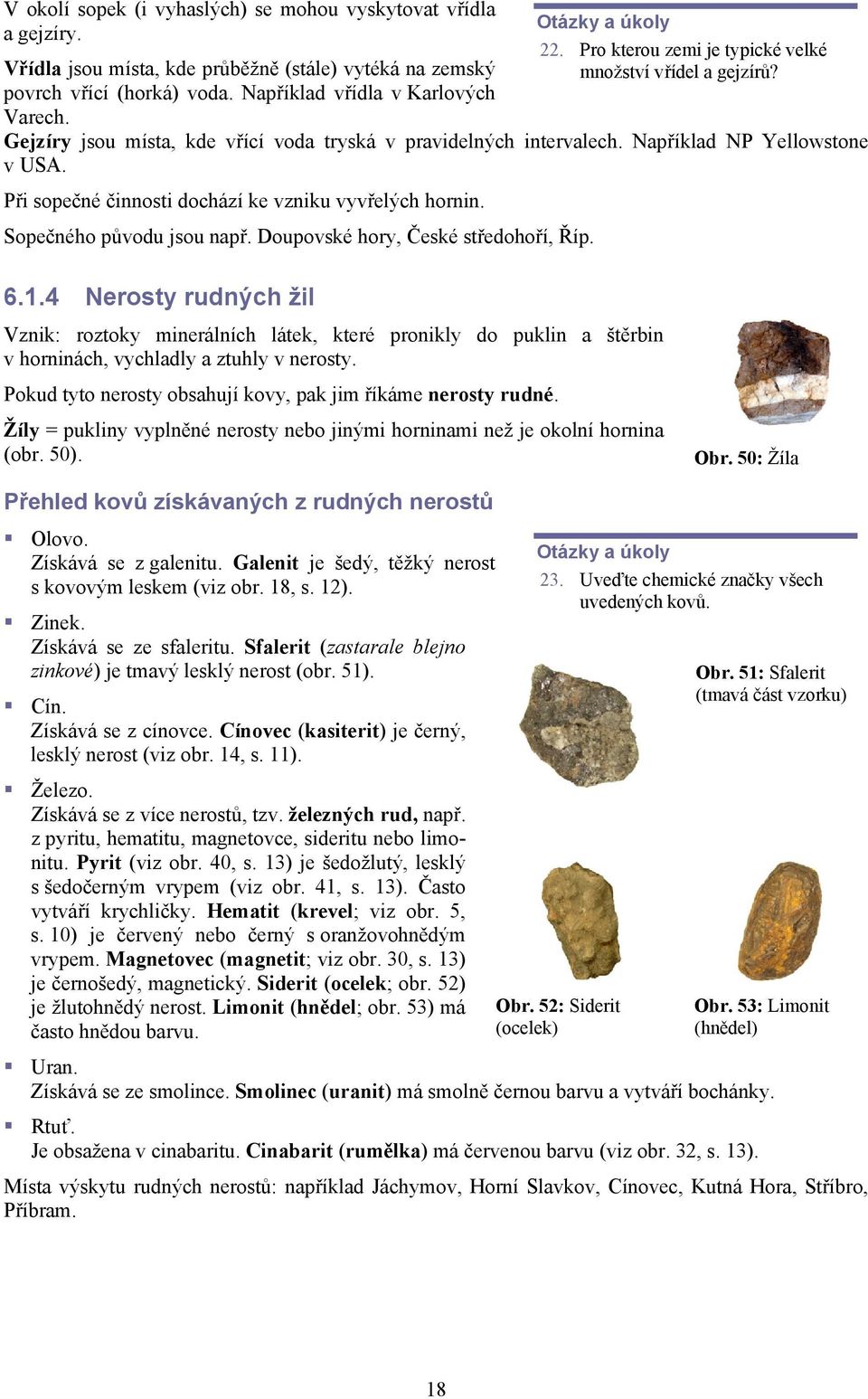 Doupovské hory, České středohoří, Říp. 22. Pro kterou zemi je typické velké množství vřídel a gejzírů? 6.1.