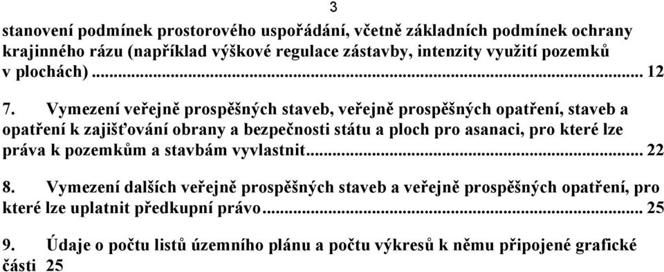 Vymezení veřejně prospěšných staveb, veřejně prospěšných opatření, staveb a opatření k zajišťování obrany a bezpečnosti státu a ploch pro asanaci,