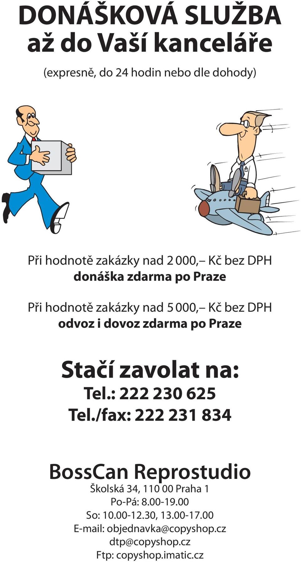 zavolat na: Tel.: 222 230 625 Tel.