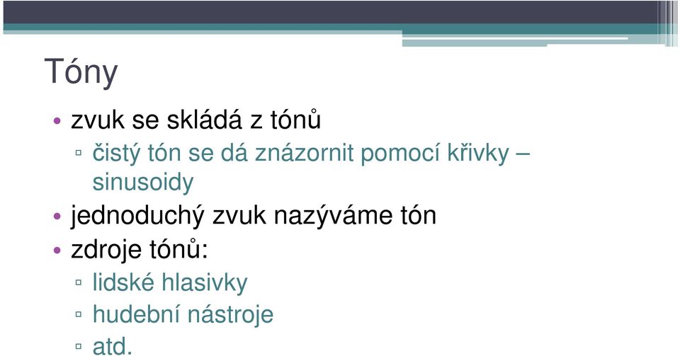 sinusoidy jednoduchý zvuk nazýváme tón
